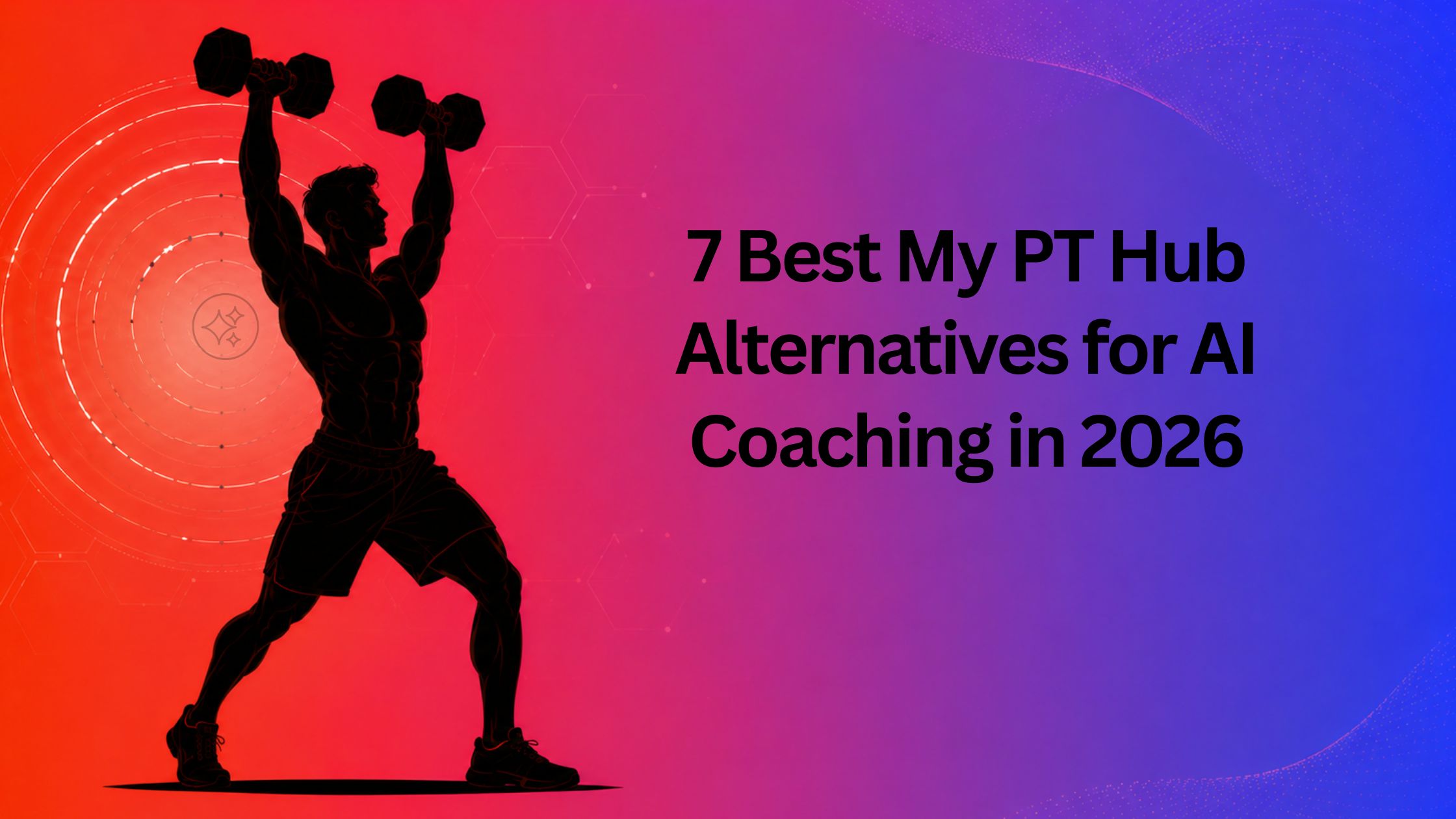 7 Best My PT Hub Alternatives for AI Coaching in 2026 7 Best My PT Hub Alternatives for AI Coaching in 2026