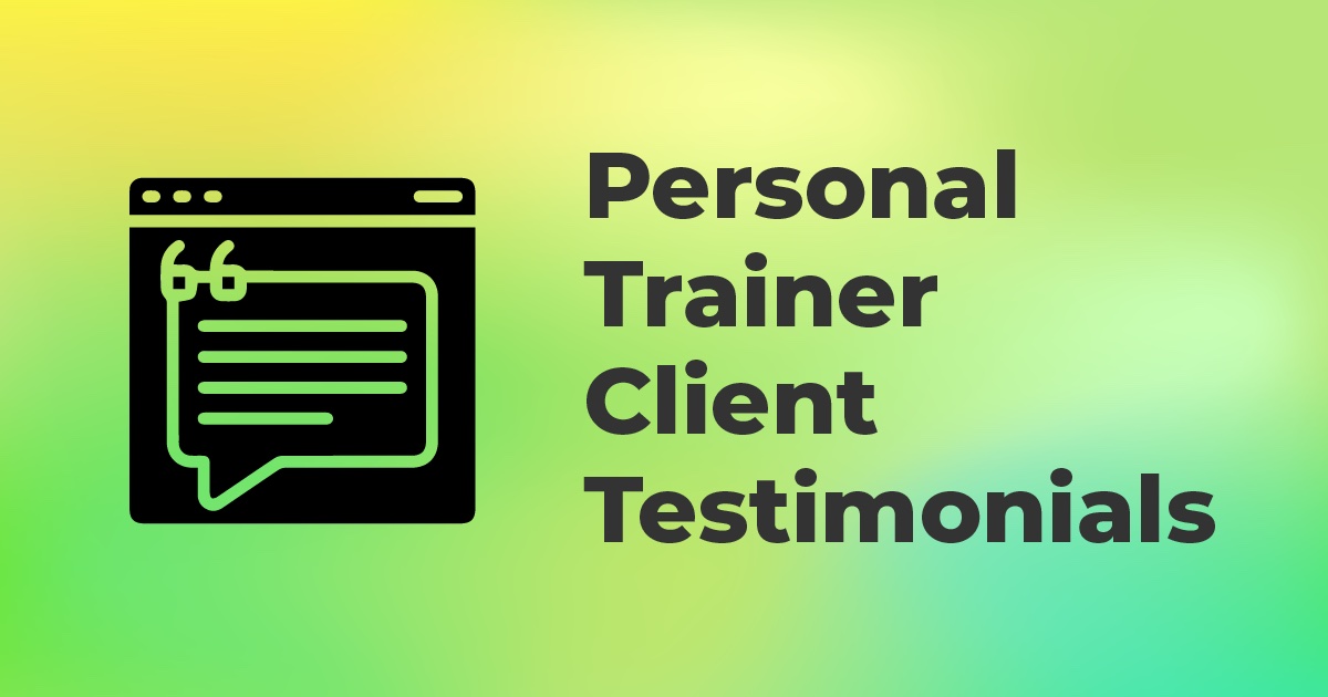 Personal Trainer Client Testimonials