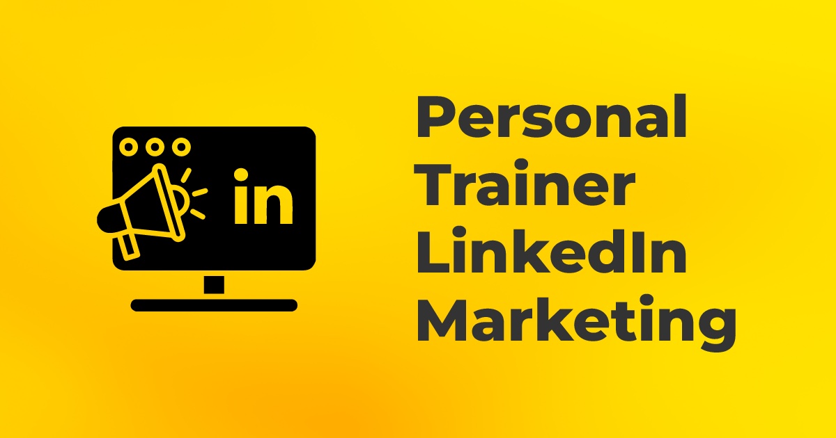 Personal Trainer Linkedin Marketing