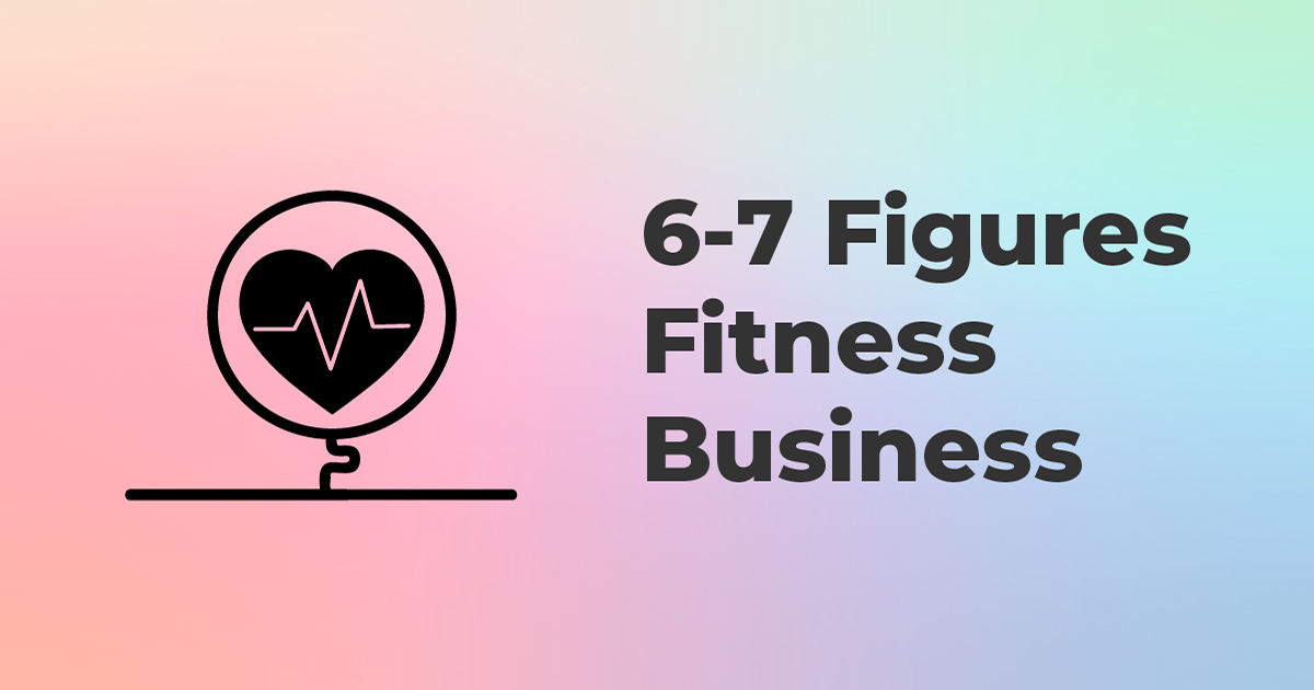 How to Scale Your Personal Training Business to 6 Figures and Beyond