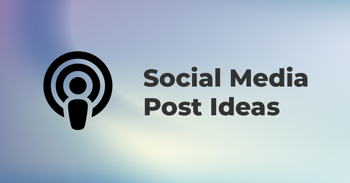 Social Media Post Ideas