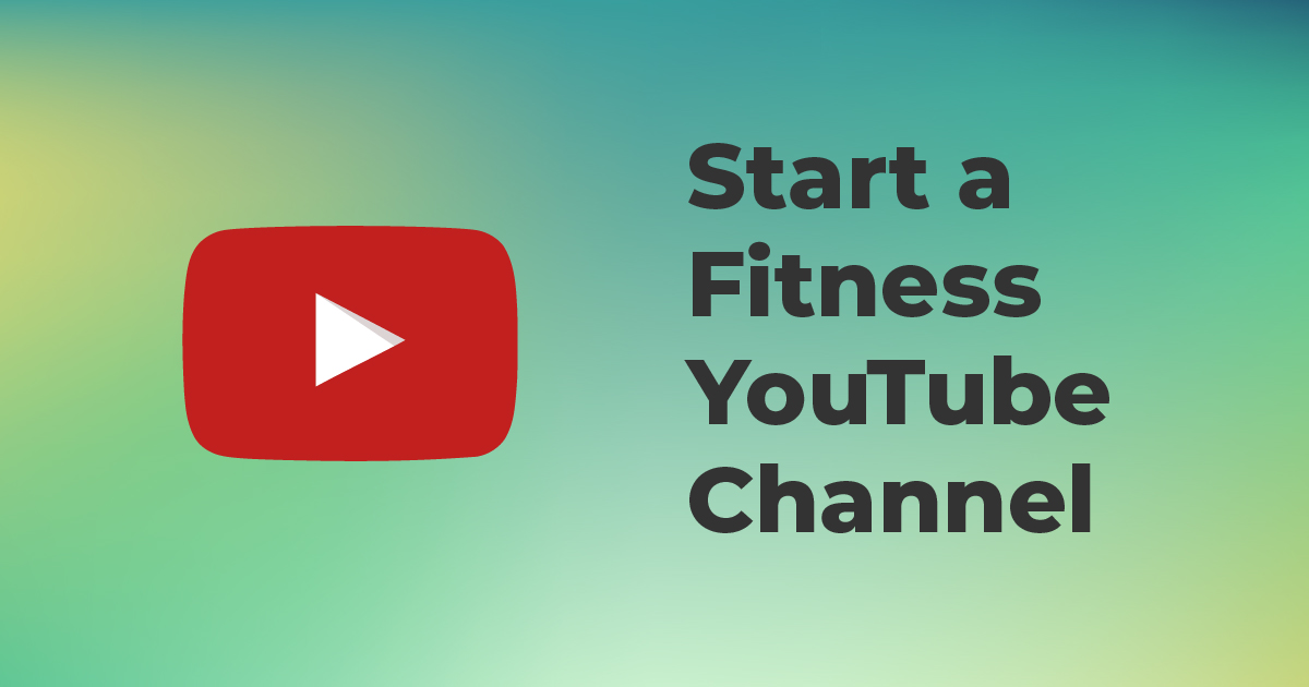 Start a Fitness YouTube Channel