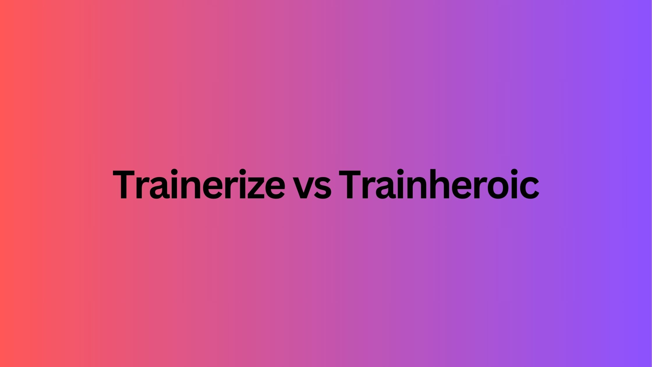 Trainerize vs Trainheroic